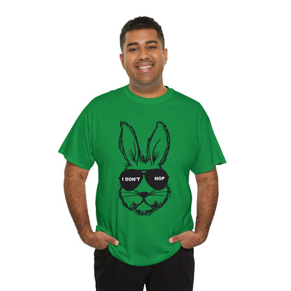 I Don't Hop- Funny Easter Bunny Adult Unisex Heavy Cotton Tee