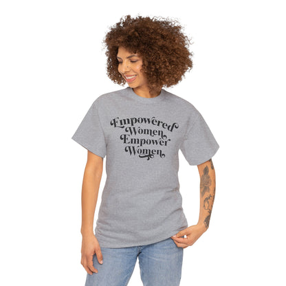 Empowered Women Empower Women Unisex Heavy Cotton Tee