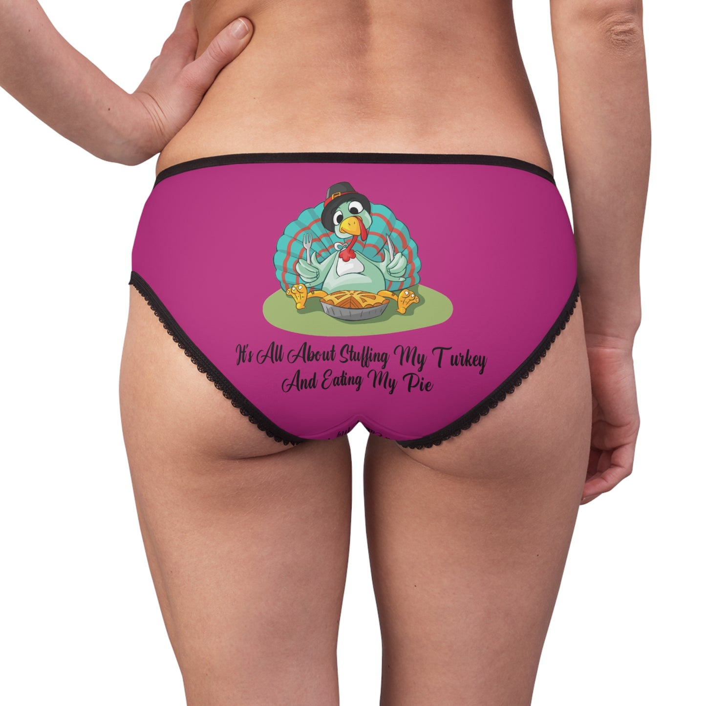 It's All About Stuffing My Turkey And Eating My Pie- Printed Adult Women's Briefs ,Holiday,Funny,Sex Implied, Daring