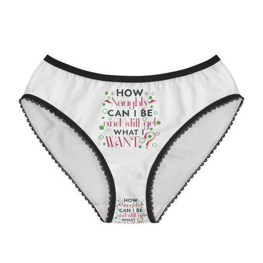 How Naughty Can I Be And Still Get What I Want? Printed   Women's Briefs