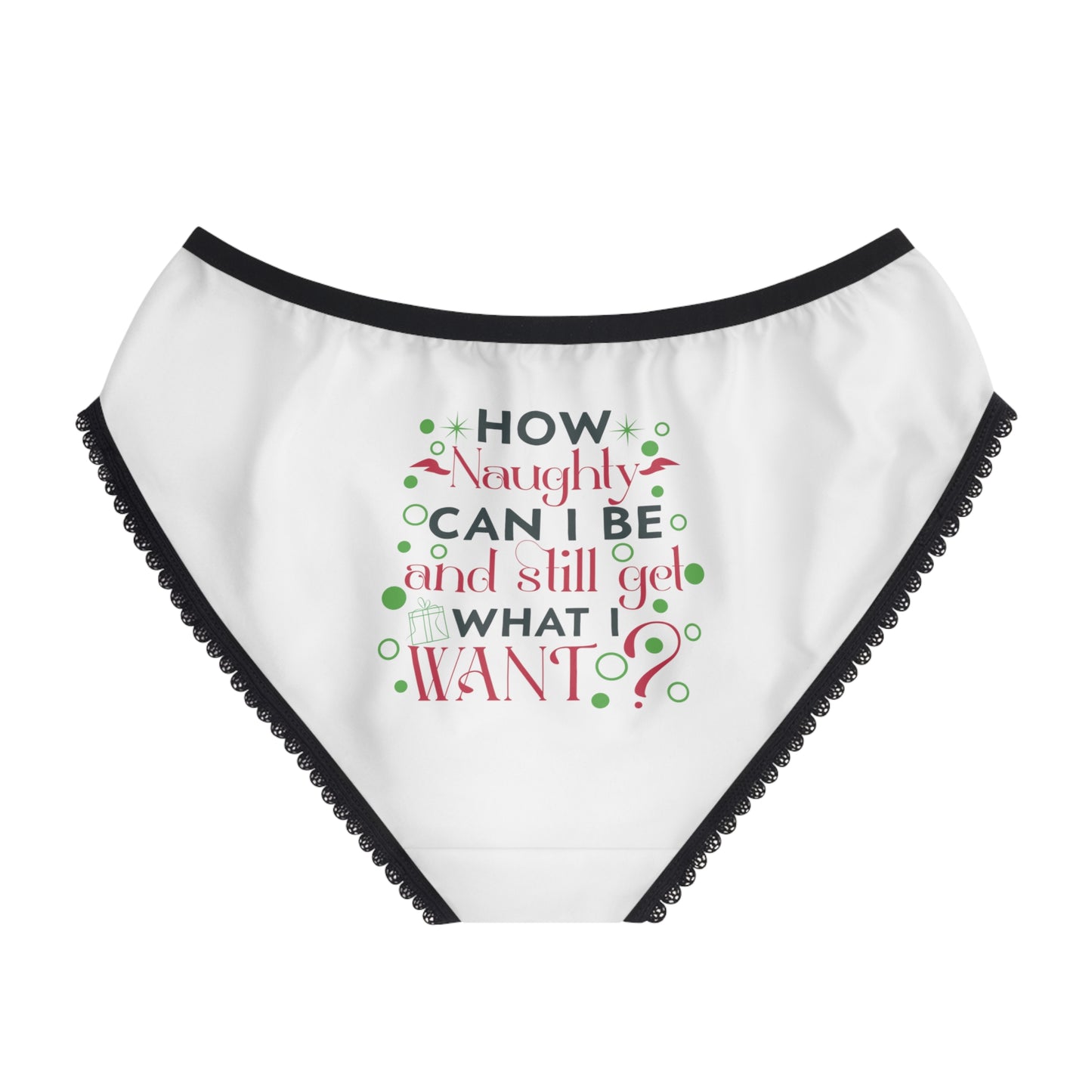 How Naughty Can I Be And Still Get What I Want? Printed   Women's Briefs