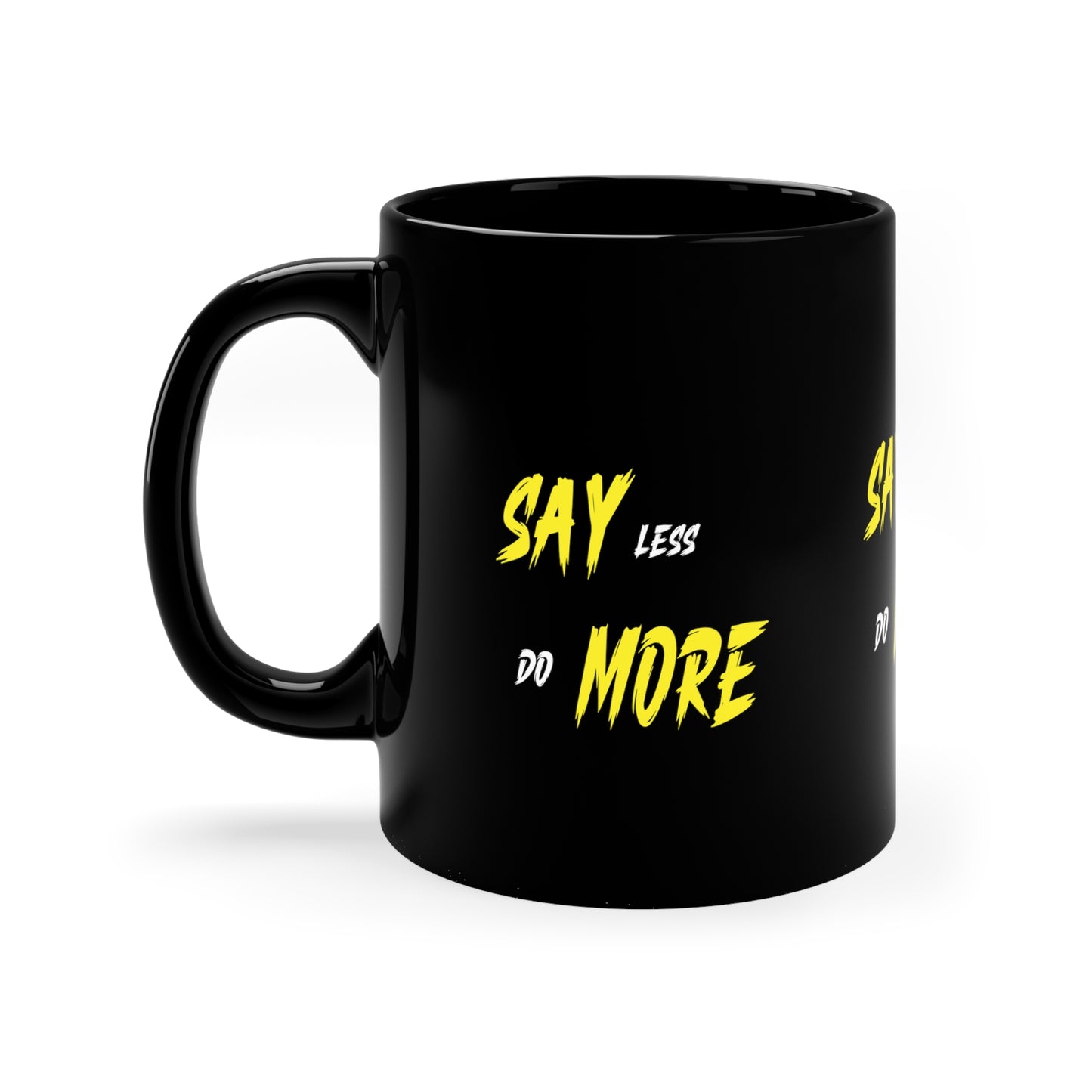 Say Less  Do More' Printed11oz Black Mug