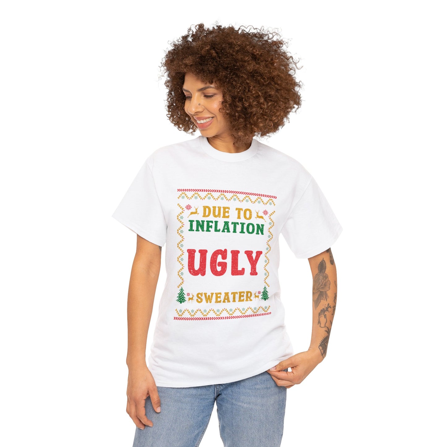 Due To Inflation This Is My Ugly Christmas Sweater- Printed Adult Unisex Heavy Cotton Tee