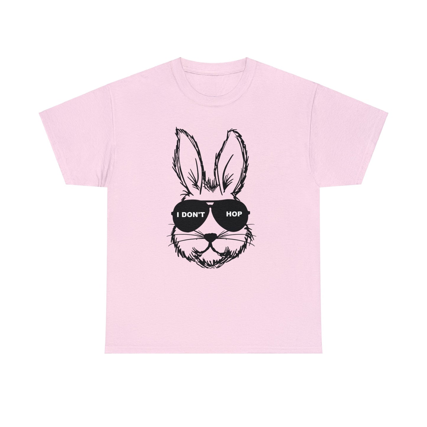 I Don't Hop- Funny Easter Bunny Adult Unisex Heavy Cotton Tee