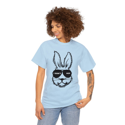 I Don't Hop- Funny Easter Bunny Adult Unisex Heavy Cotton Tee