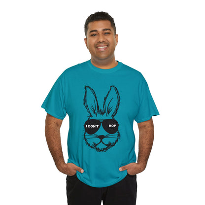 I Don't Hop- Funny Easter Bunny Adult Unisex Heavy Cotton Tee