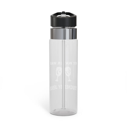 My Water Was Touched By Jesus- Kensington Tritan™ Sport Bottle, 20oz