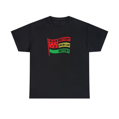 Black History Is American History - Adult Unisex Heavy Cotton Tee