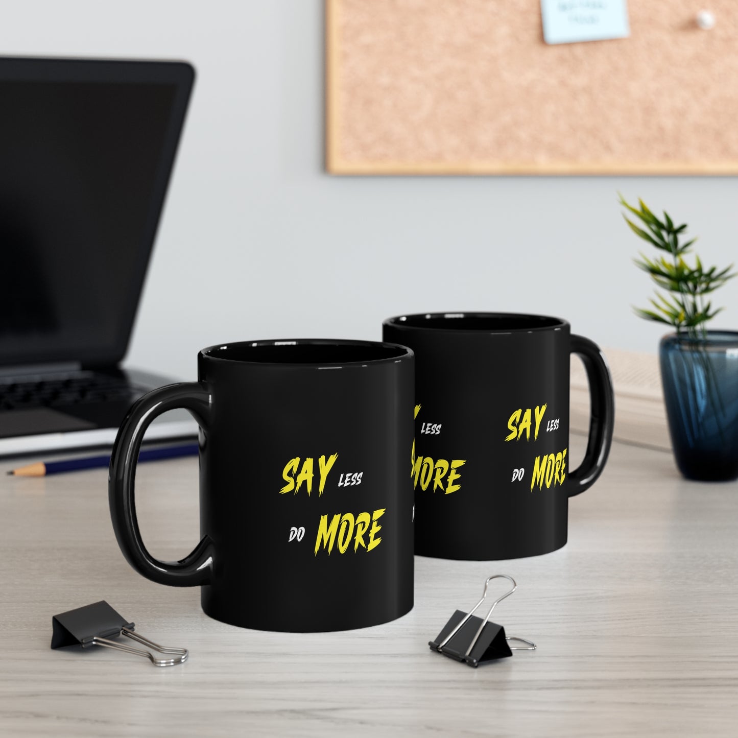 Say Less  Do More' Printed11oz Black Mug