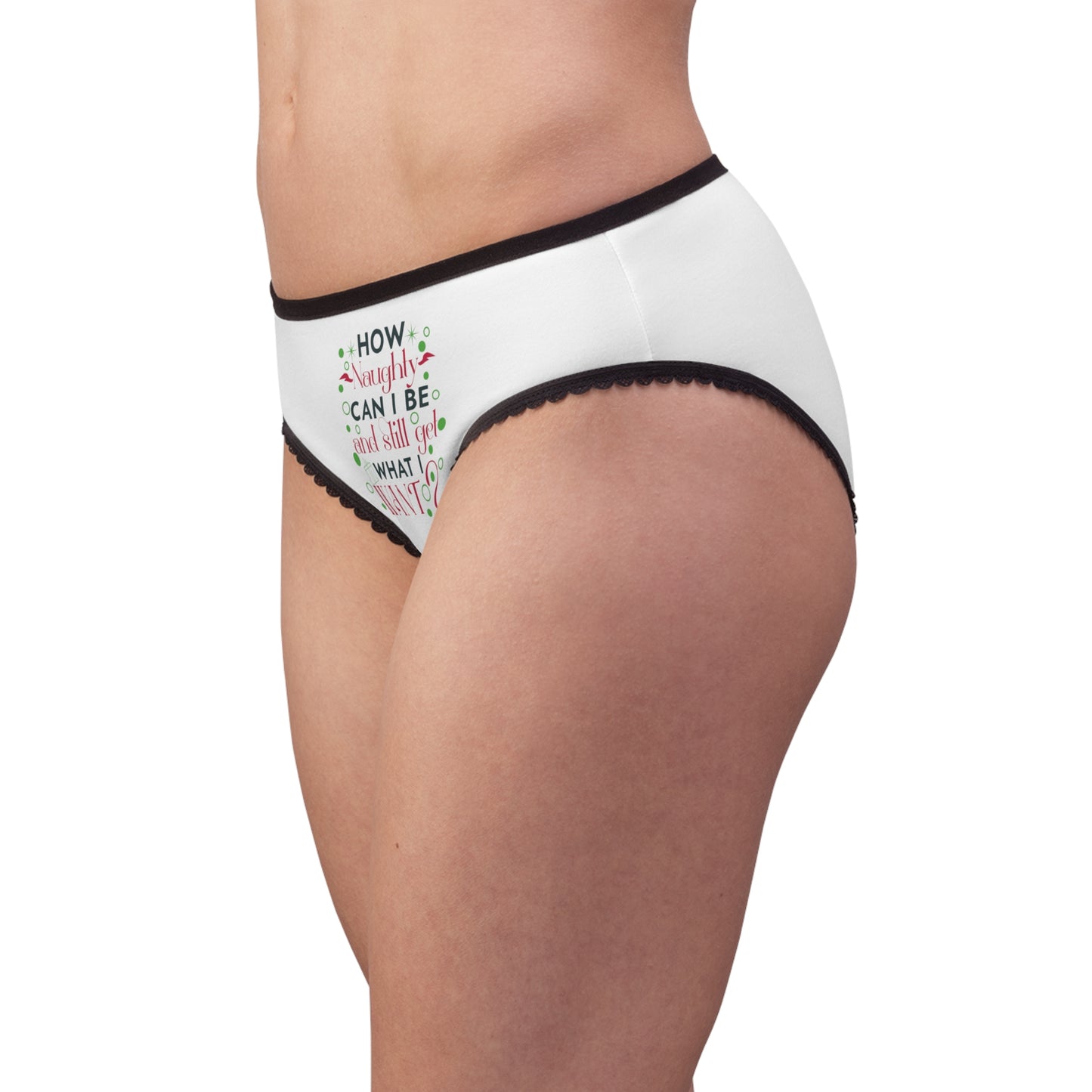 How Naughty Can I Be And Still Get What I Want? Printed   Women's Briefs