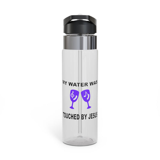 My Water Was Touched By Jesus- Kensington Tritan™ Sport Bottle, 20oz