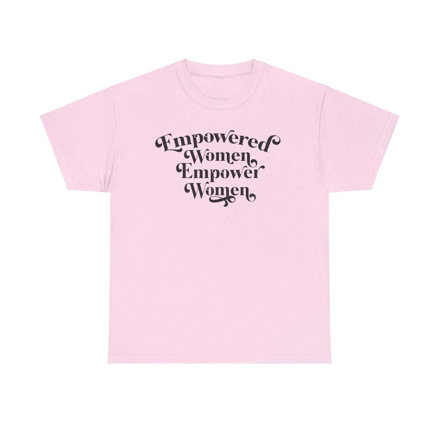 Empowered Women Empower Women Unisex Heavy Cotton Tee