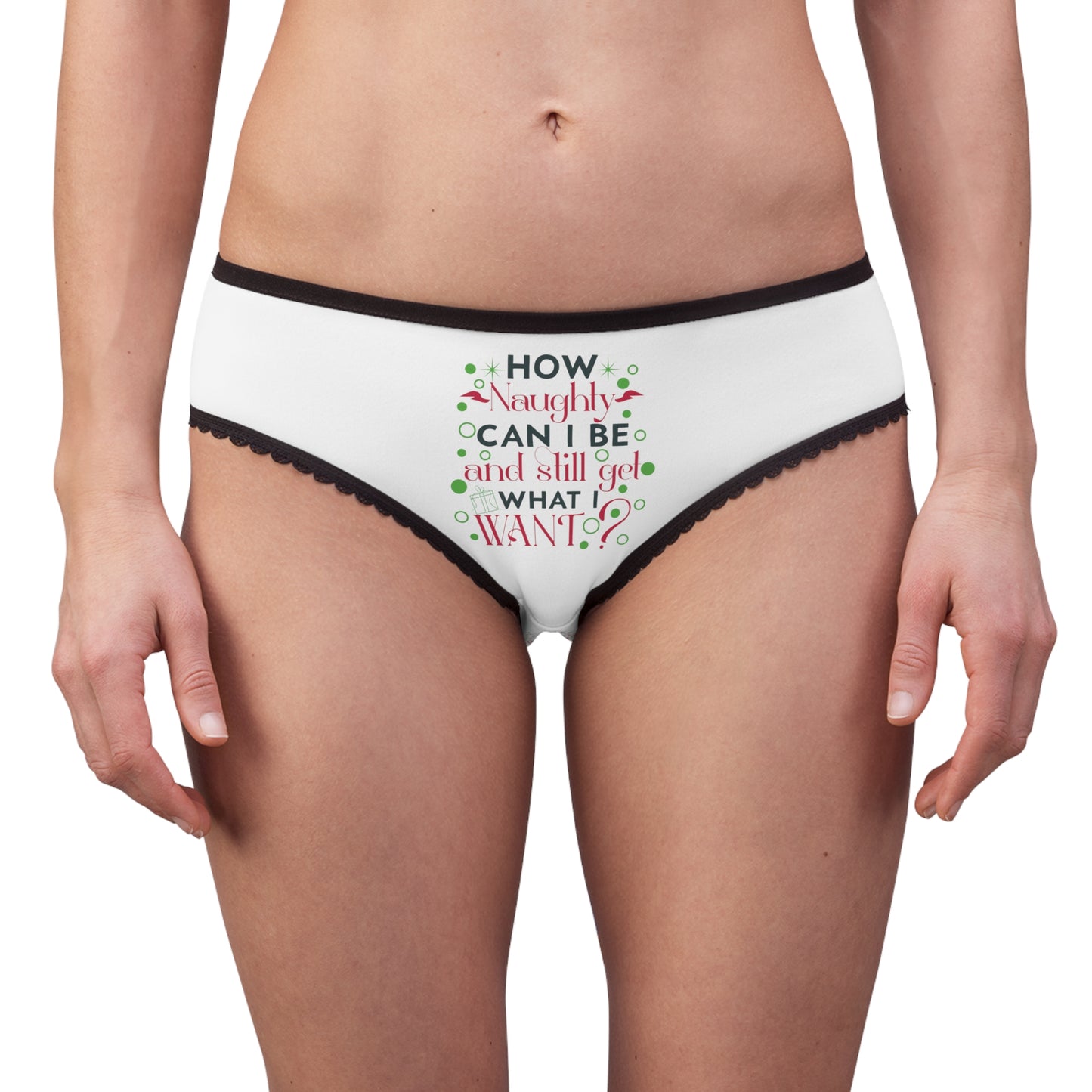 How Naughty Can I Be And Still Get What I Want? Printed   Women's Briefs