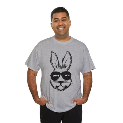 I Don't Hop- Funny Easter Bunny Adult Unisex Heavy Cotton Tee