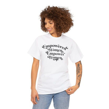 Empowered Women Empower Women Unisex Heavy Cotton Tee