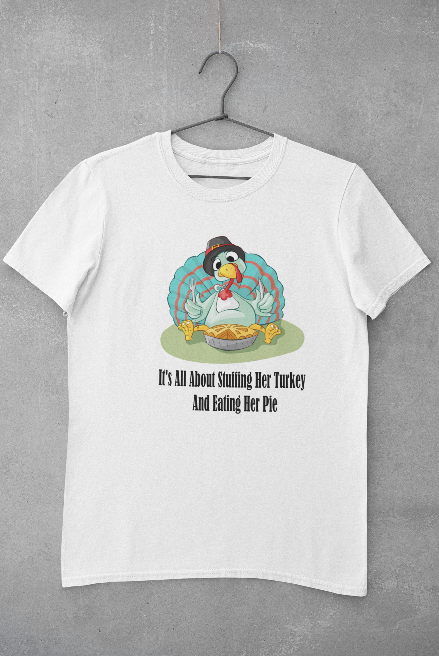 It's All about Stuffing Her Turkey And Eating Her Pie- Funny,Daring, Sex Implied, Male Short Sleeve T-shirt