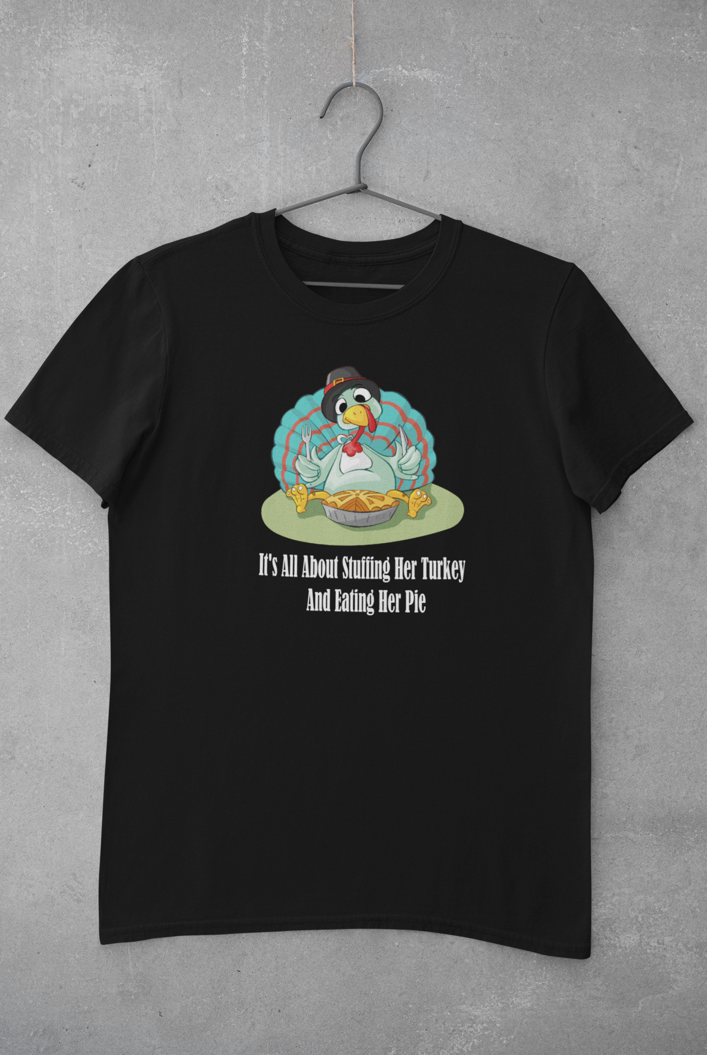 It's All about Stuffing Her Turkey And Eating Her Pie- Funny,Daring, Sex Implied, Male Short Sleeve T-shirt