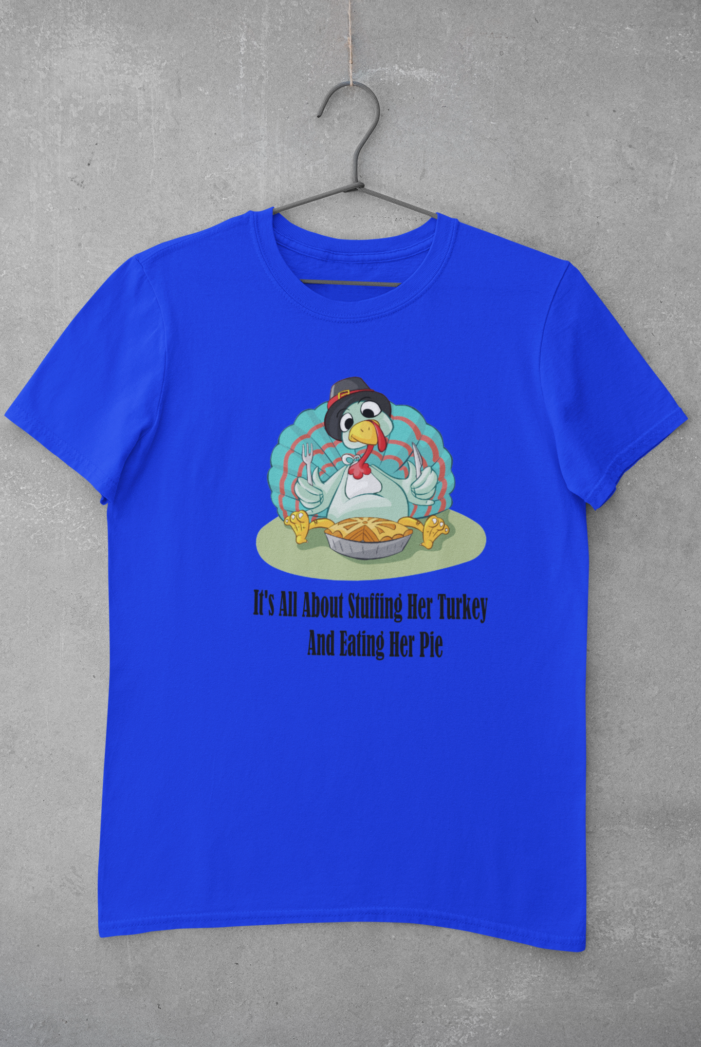 It's All about Stuffing Her Turkey And Eating Her Pie- Funny,Daring, Sex Implied, Male Short Sleeve T-shirt