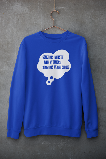 Sometimes I Wrestle With..." Adult Man or Woman Long Sleeve Sweatshirt