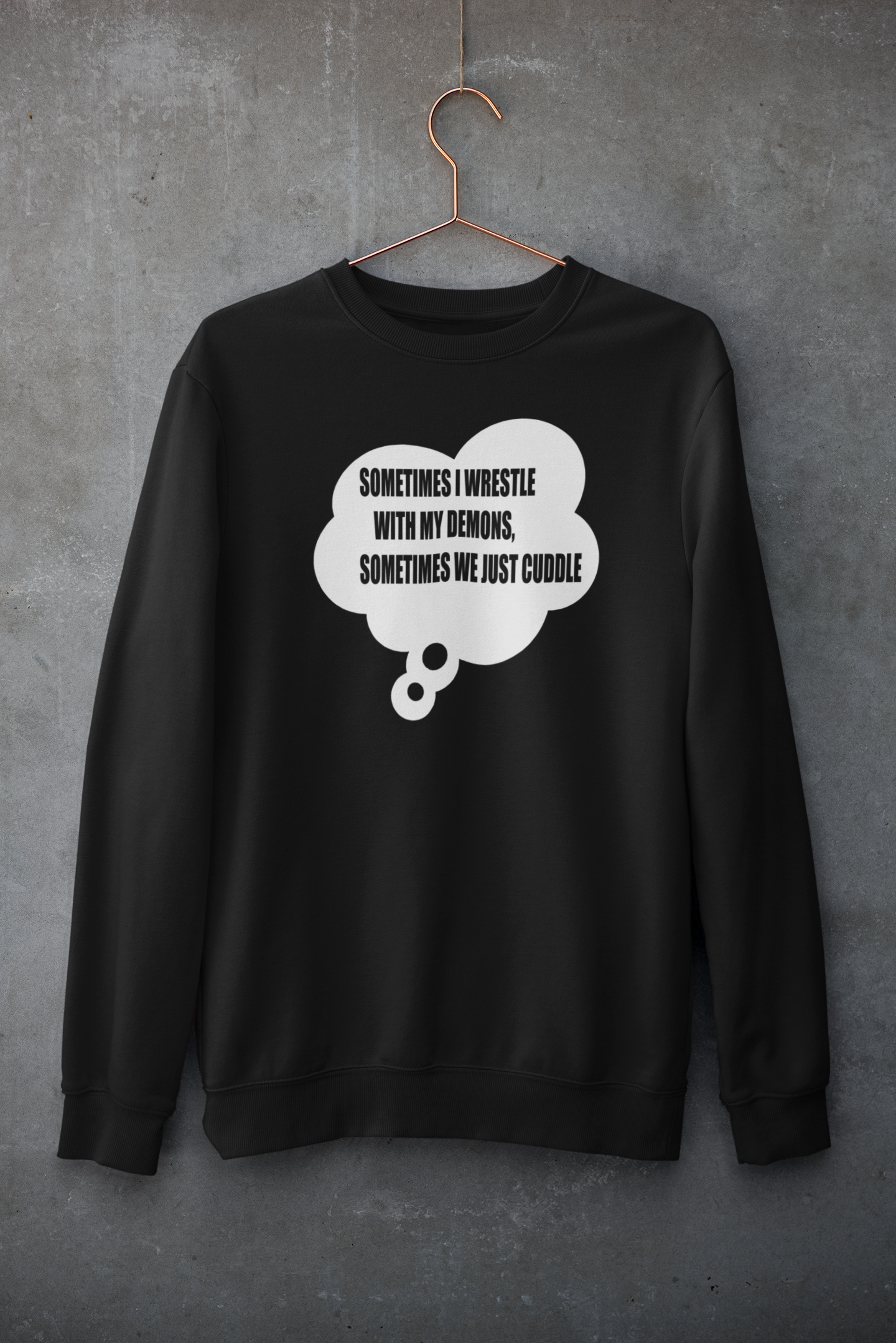 Sometimes I Wrestle With..." Adult Man or Woman Long Sleeve Sweatshirt