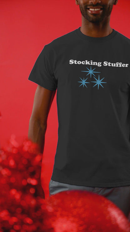 Stocking Stuffer Unisex Tee, Funny Holiday Gift for Him or Her, Christmas Shirt, Winter Humor Top, Festive Apparel