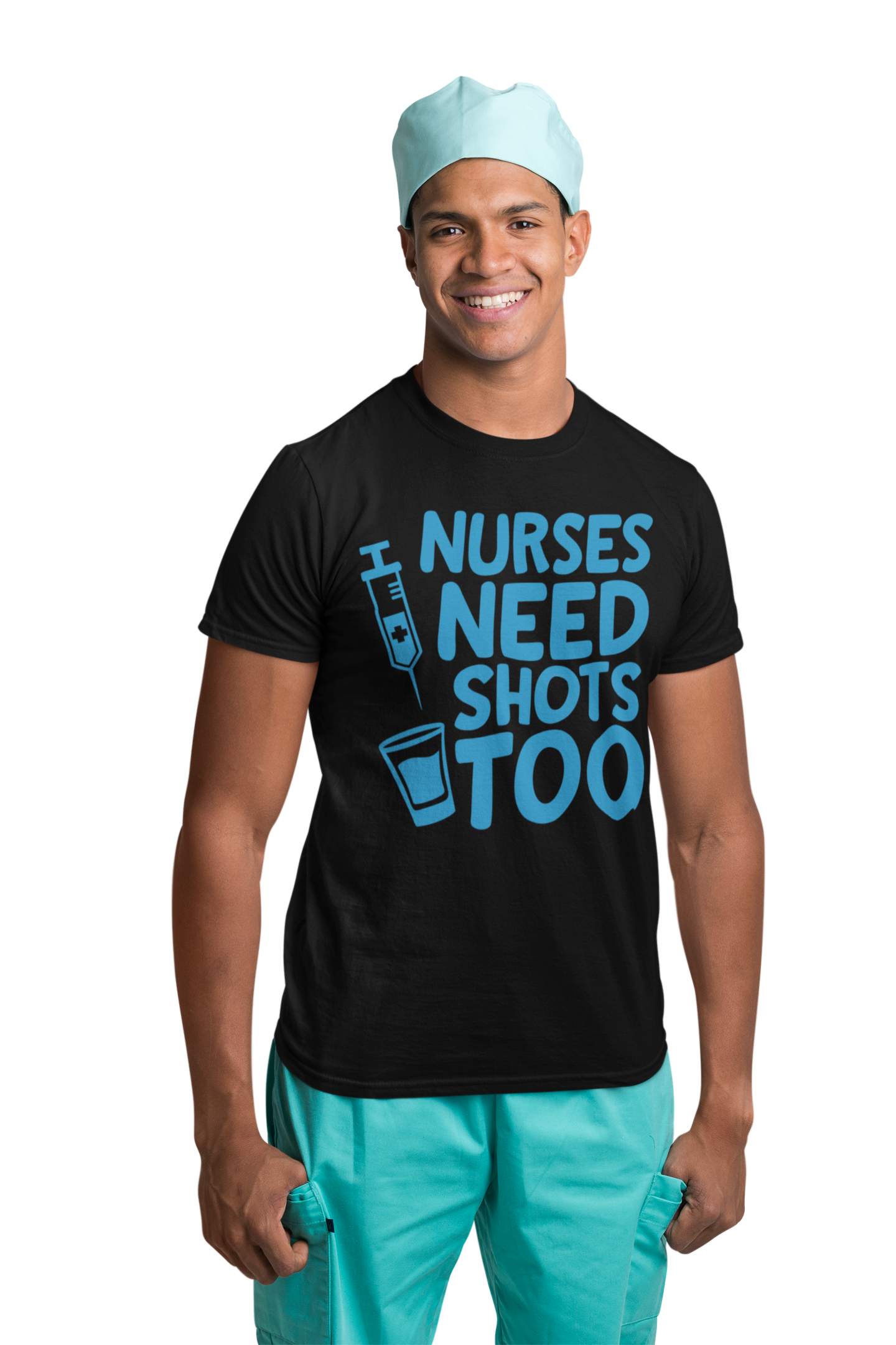 Nurses Need Shots Too - Adult Unisex T-Shirt