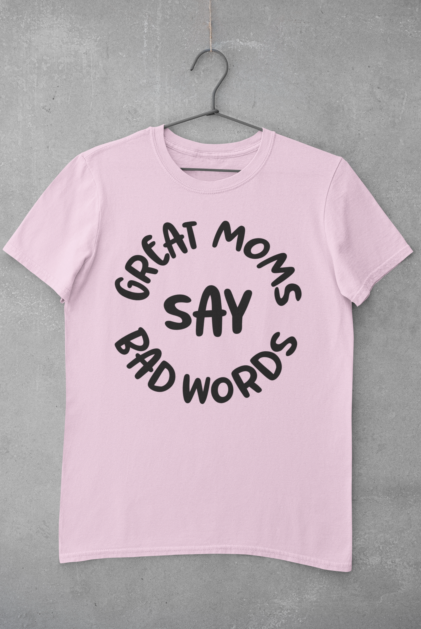 Camiseta de manga corta para adulto Great Moms Say Bad Words 