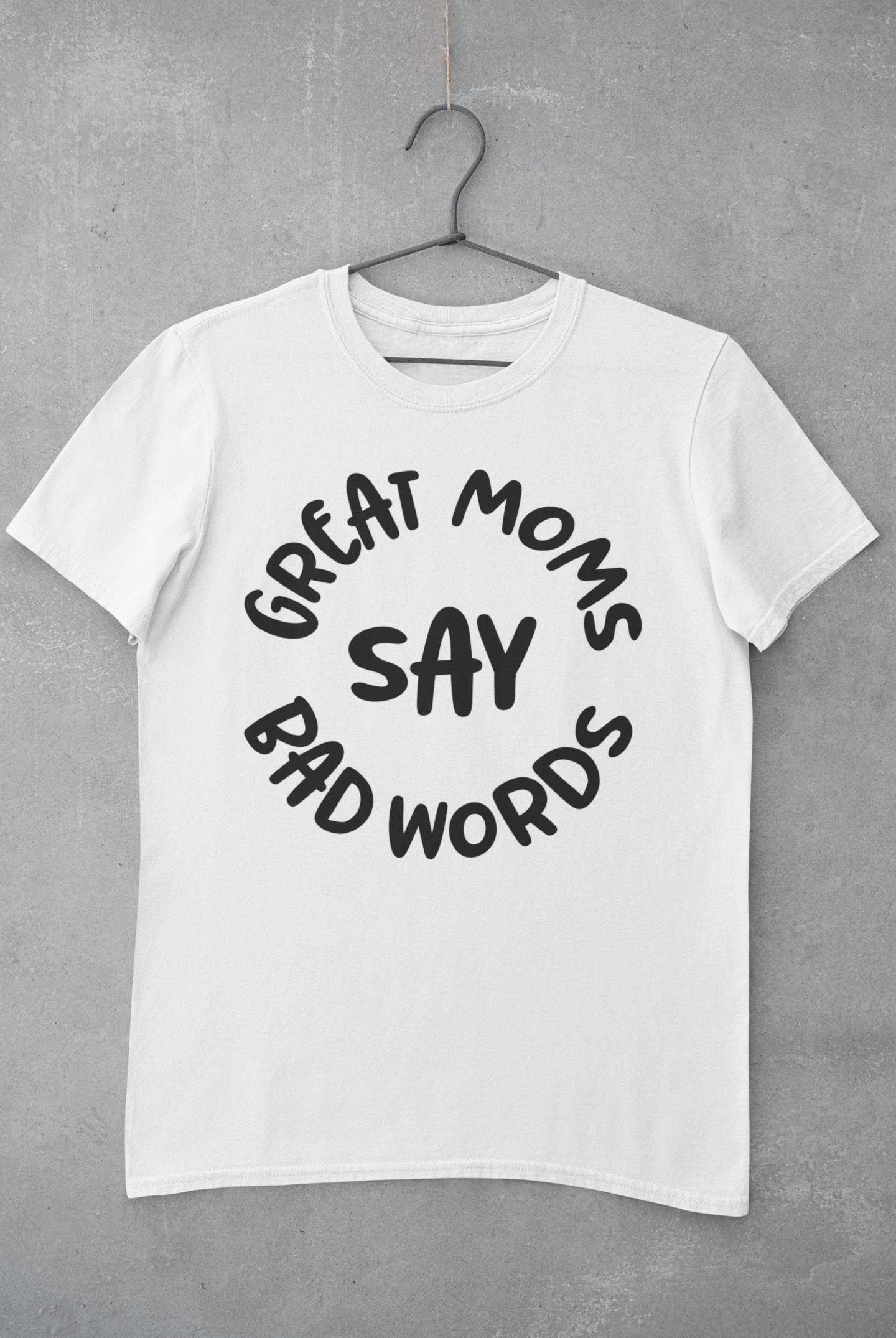 Camiseta de manga corta para adulto Great Moms Say Bad Words 