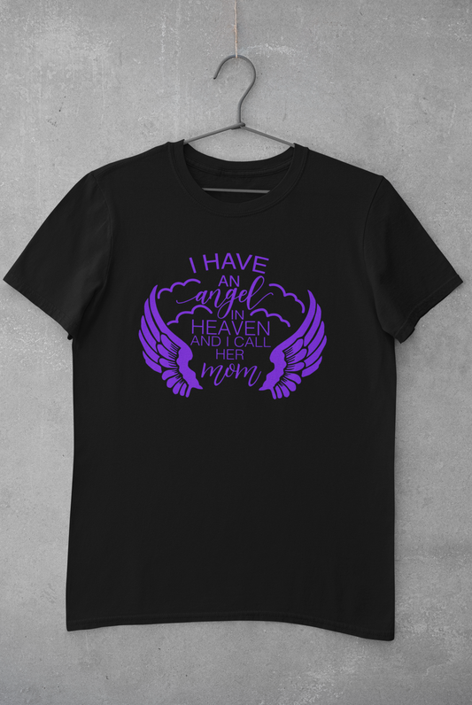 " I Have An Angel In Heaven And I Call Her Mom" Unisex  Short Sleeve T-Shirt