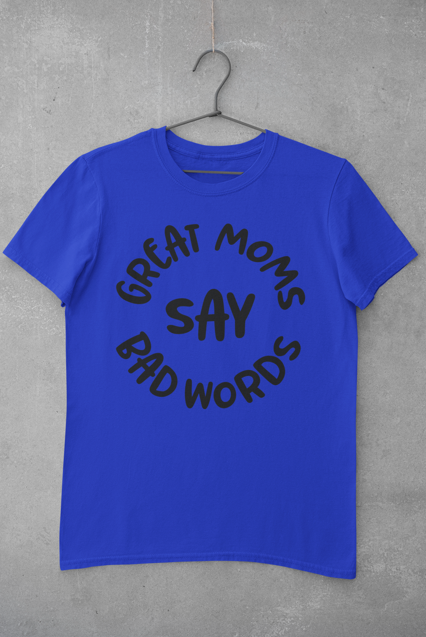 Camiseta de manga corta para adulto Great Moms Say Bad Words 