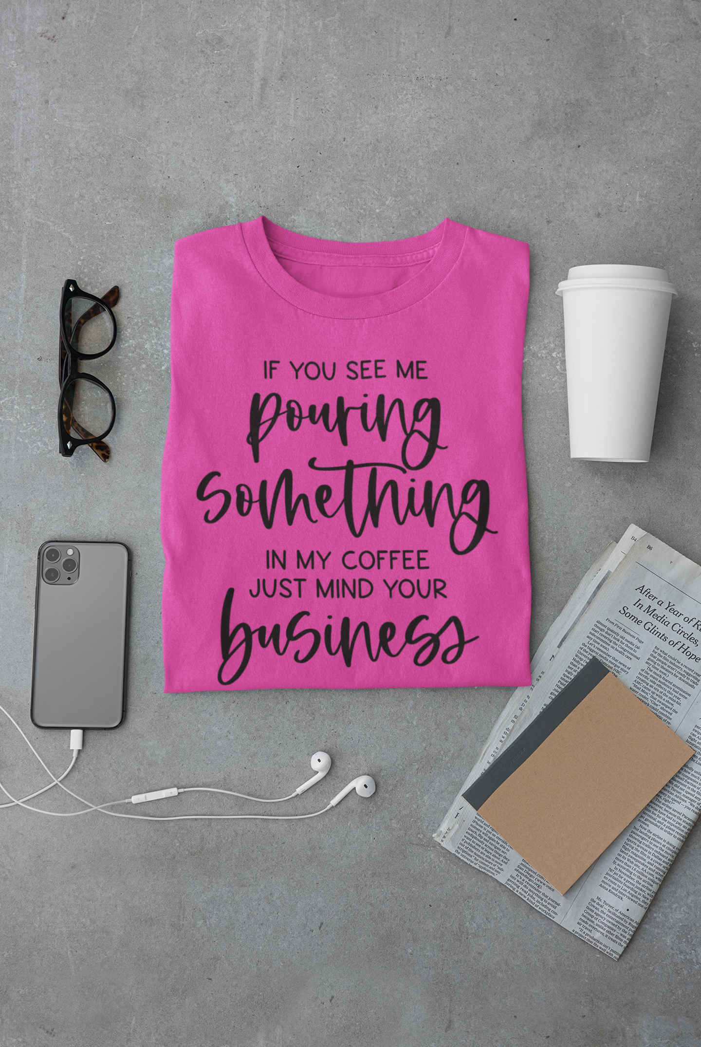 'If You See Me Pouring Something In My Coffee Mind Your Business' Unisex Short sleeve t-shirt