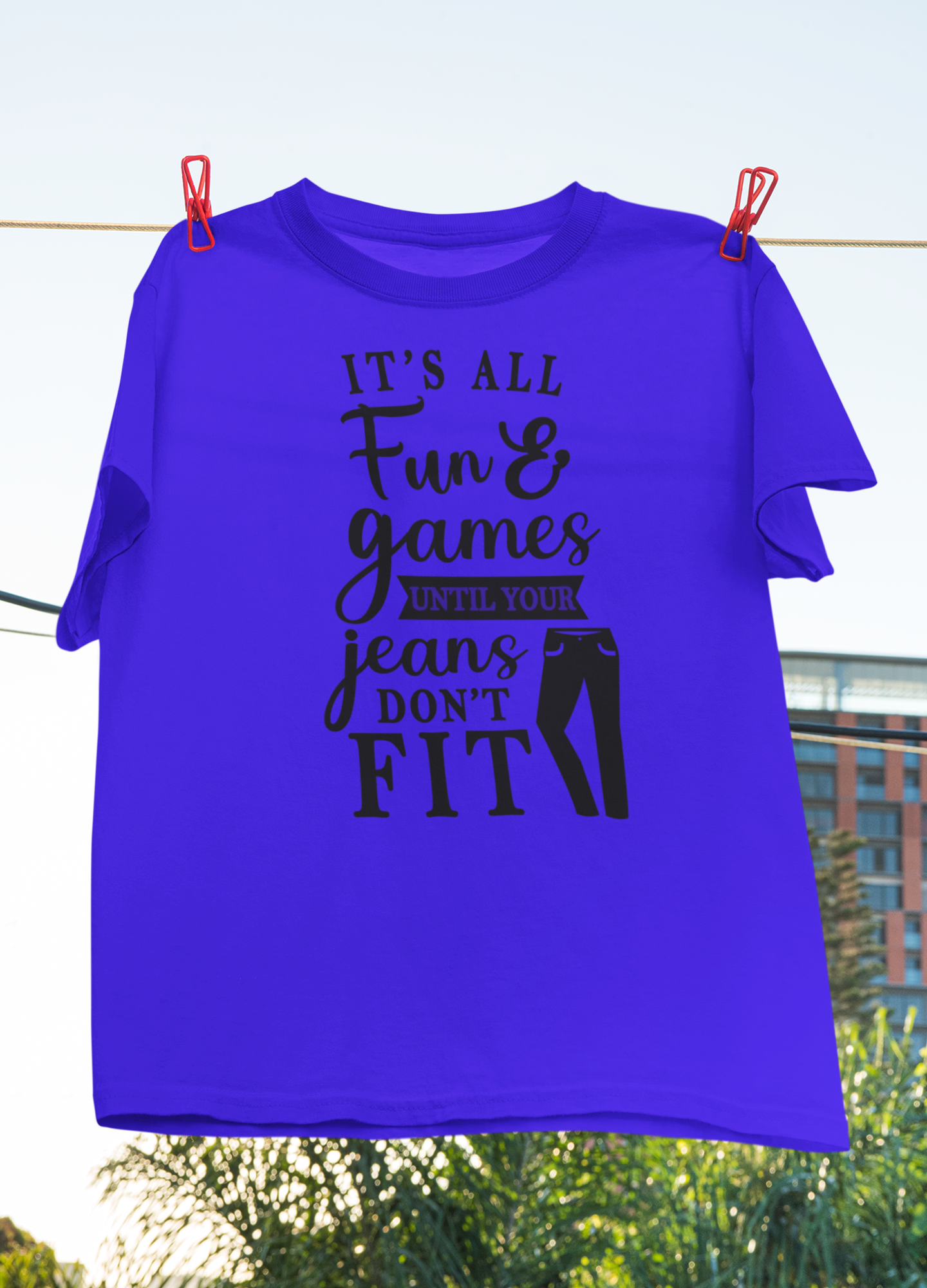 'It's All Fun & Games Until Your Jeans Don't Fit'- Adult Male/ Female  Short Sleeve T-shirt